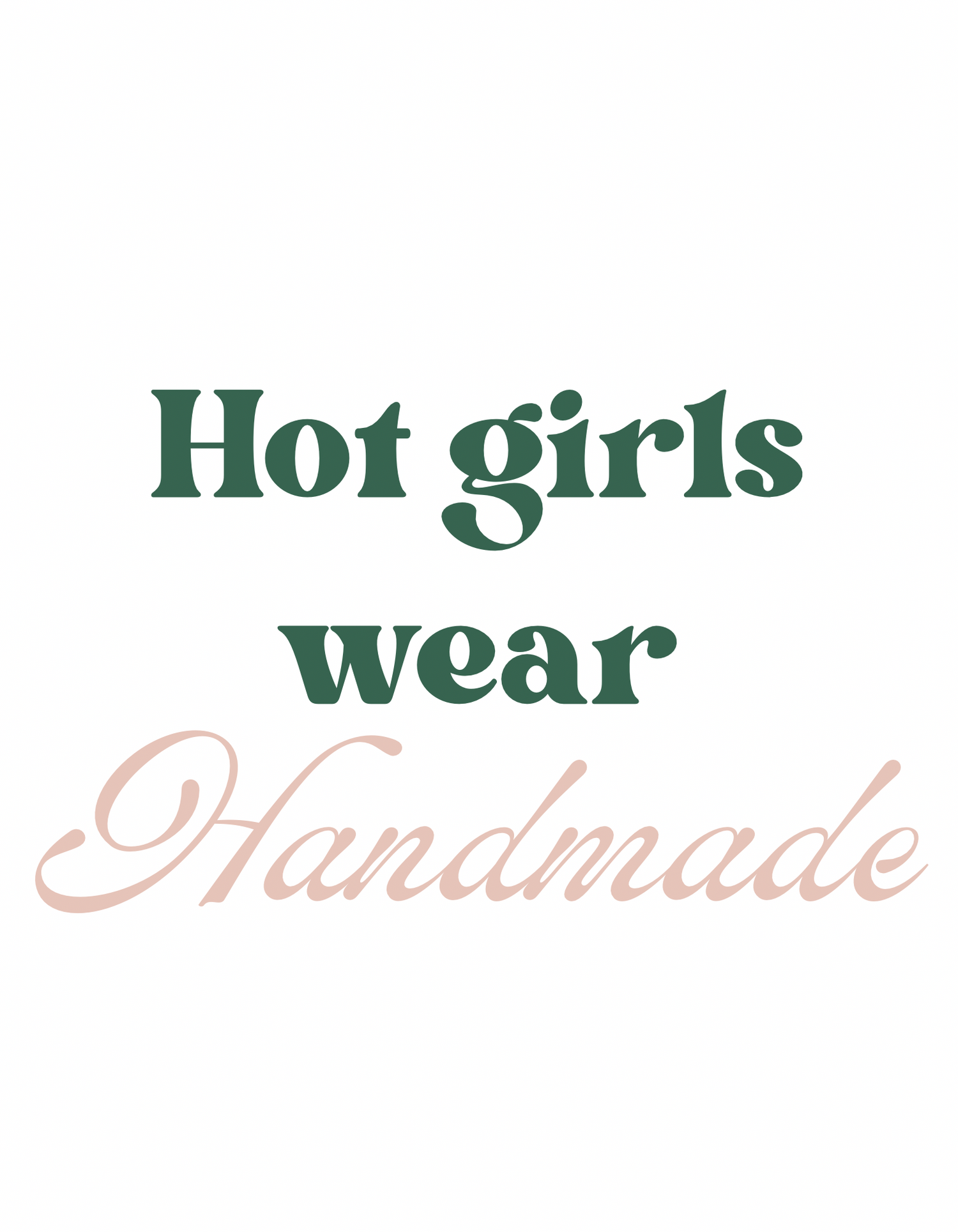 ‘Hot Girls Wear Handmade’ Merch