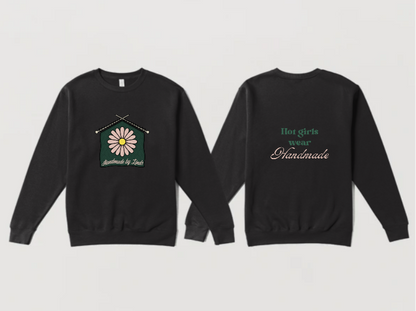 ‘Hot Girls Wear Handmade’ Crew Neck Sweatshirt