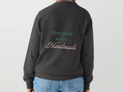 ‘Hot Girls Wear Handmade’ Crew Neck Sweatshirt